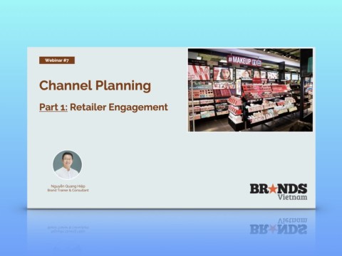 Webinar #29: Channel Planning - Retailer Engagement (Nguyễn Quang Hiệp)