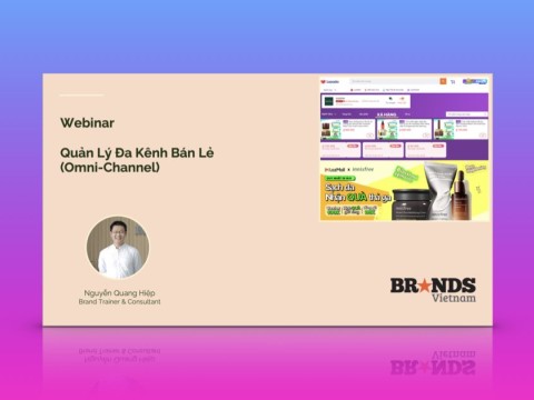 Webinar #20: Quản lý đa kênh bán lẻ (Nguyễn Quang Hiệp)