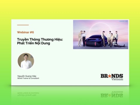 Webinar #24: Truyền thông Thương hiệu - Phát triển nội dung (Nguyễn Quang Hiệp)