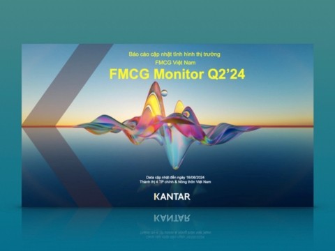Kantar: Báo cáo FMCG Monitor quý II/2024