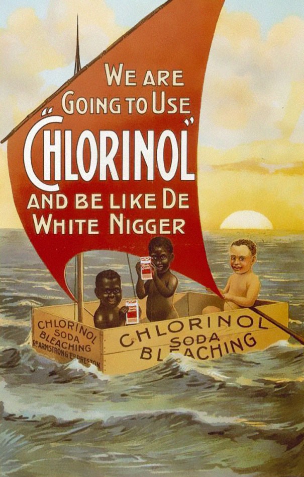 Use “Chlorinol” And Be Like De White Nigger