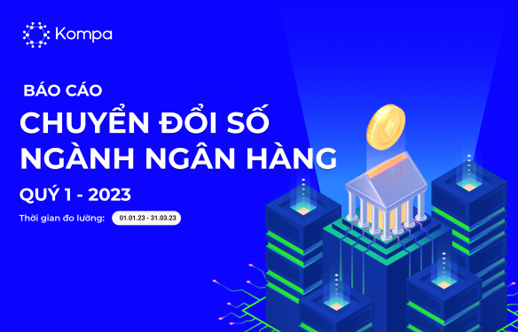 BÁO CÁO CHUYỂN ĐỔI SỐ NGÀNH NGÂN HÀNG QUÝ