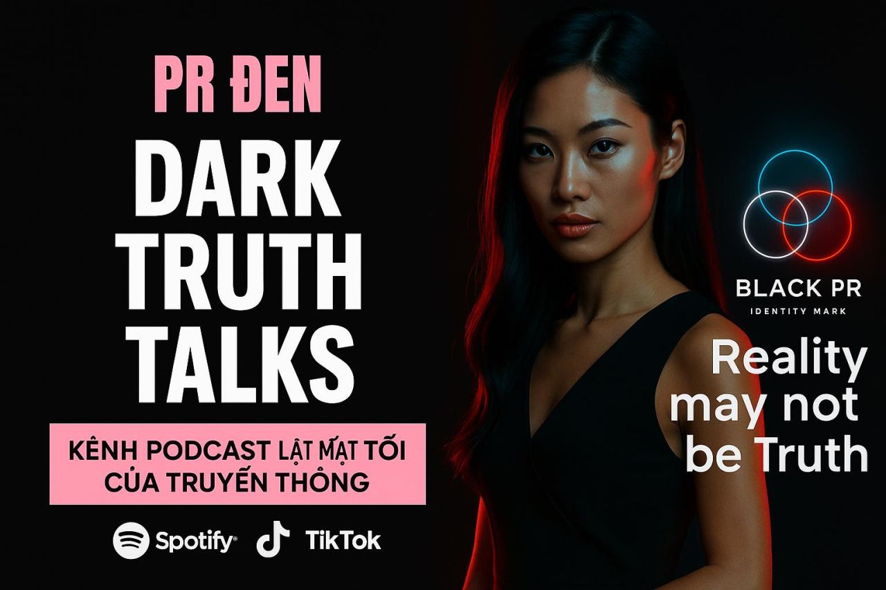 [ Podcast series] PR Đen: Dark Truth Talks