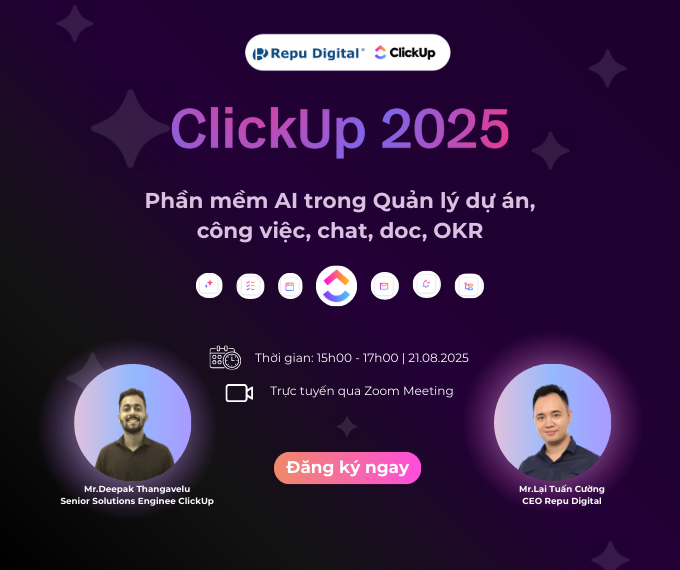 [Webinar] [21/08/2025] ClickUp 2025: Phần mềm AI trong Quản l&yacute; dự &aacute;n, c&ocirc;ng việc, chat, doc, OKR