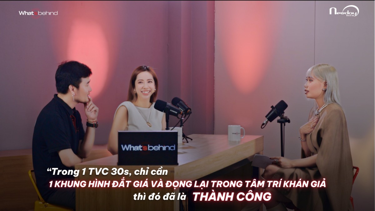 Ra mắt tập 3 podcast “What’s Behind”: Hé lộ câu chuyện phía sau TVC