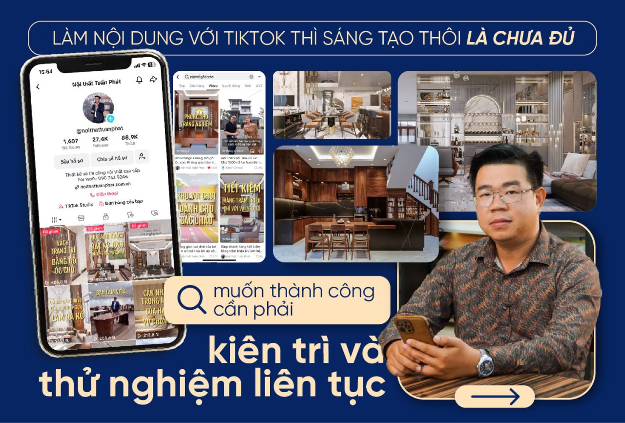 Khai thác TikTok cho ngành nội thất: Góc nhìn từ case Nội thất Tuấn Phát