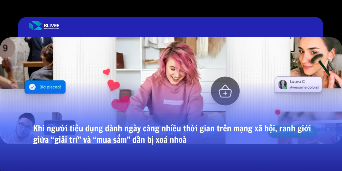 Social Commerce - Tái định nghĩa trải nghiệm mua sắm và chuyển đổi hành vi người tiêu dùng