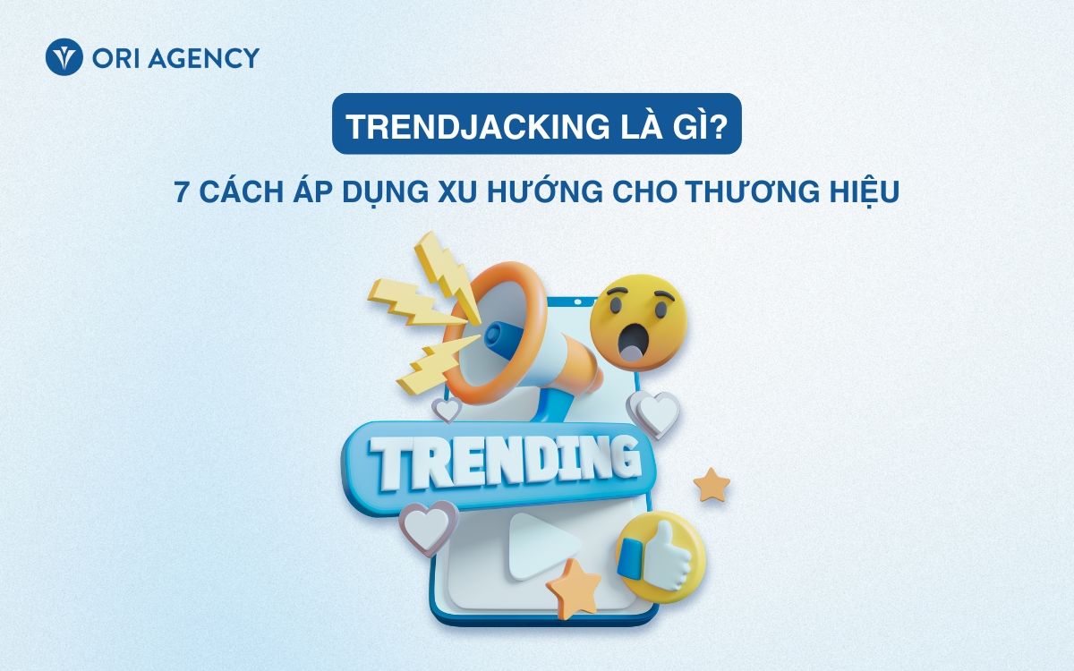 Trendjacking là gì? 7 cách áp dụng xu hướng cho thương hiệu của bạn