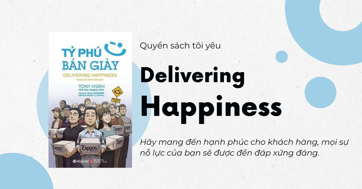Thông qua Zappos, Tony Hsieh đã chứng minh rằng: khi hành động đó được xây dựng trên nền tảng hạnh phúc, lợi nhuận chỉ là hệ quả tất yếu.