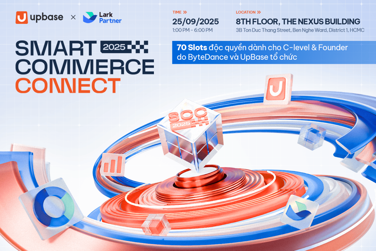 [25.09.2025] Smart Commerce Connect 2025: Giải m&atilde; chiến lược vận h&agrave;nh & b&aacute;n h&agrave;ng đa k&ecirc;nh từ ByteDance & UpBase