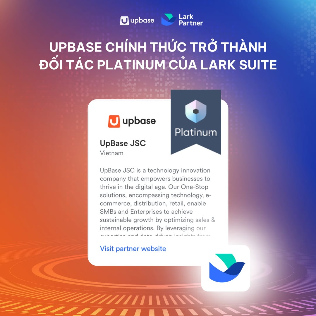 UpBase kỷ niệm 5 năm - Trở th&agrave;nh Lark Platinum Partner Top ARR tại Việt Nam