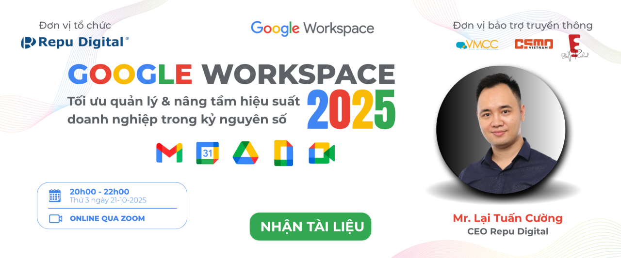 [Webinar] [21/10/25] REPU tổ chức th&agrave;nh c&ocirc;ng webinar Google Workspace 2025
