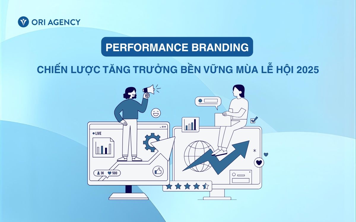 Performance Branding &ndash; Chiến lược tăng trưởng bền vững m&ugrave;a lễ hội 2025
