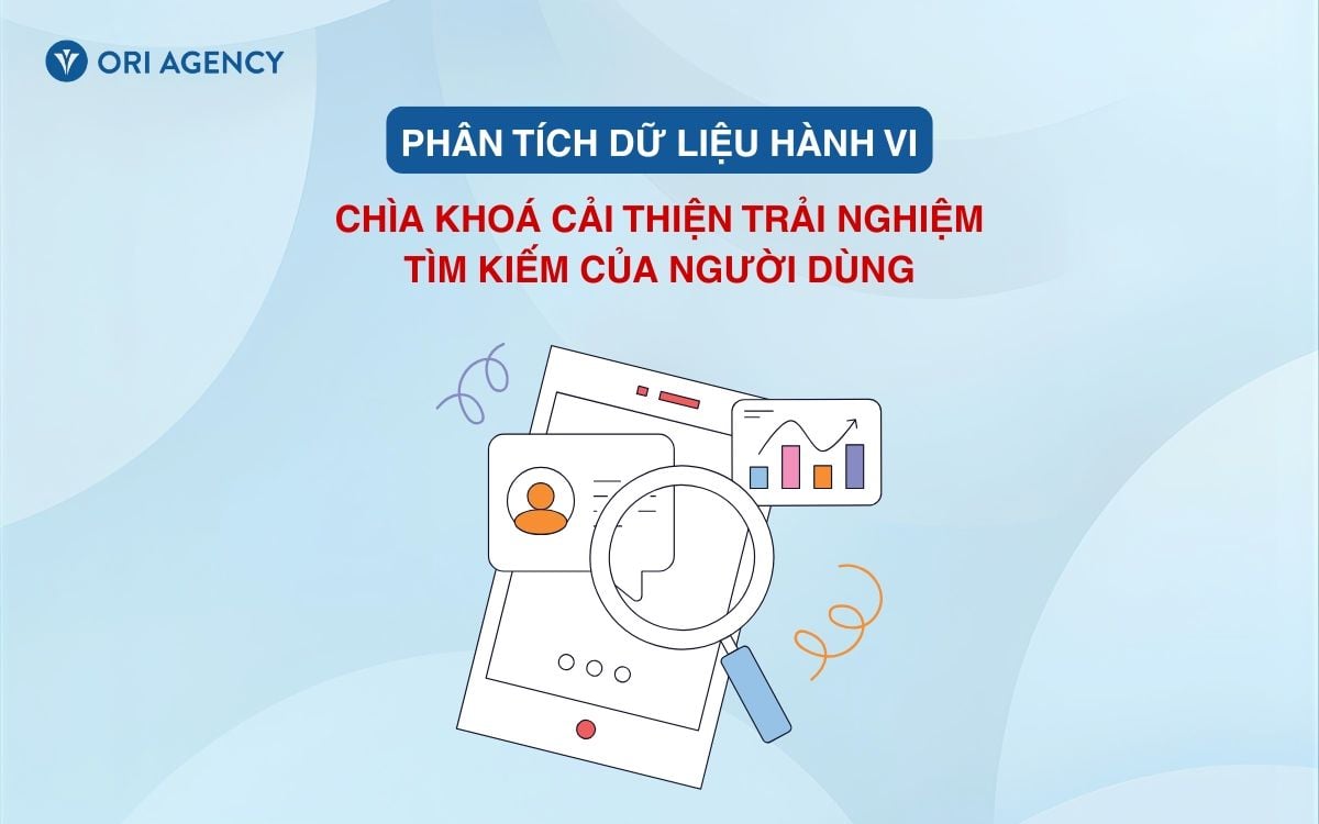 Phân tích dữ liệu hành vi: Chìa khóa giúp thương hiệu cải thiện trải nghiệm tìm kiếm của người dùng