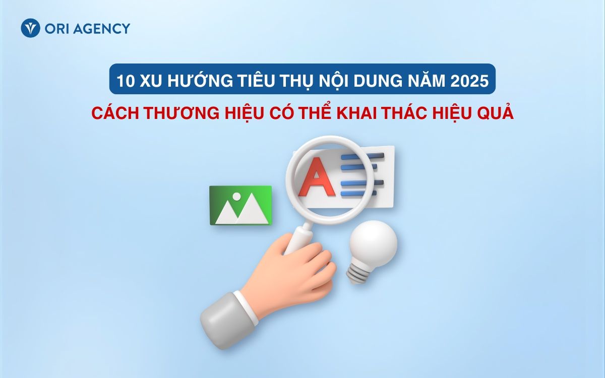 10 xu hướng tiêu thụ nội dung năm 2025 và cách thương hiệu có thể khai thác hiệu quả