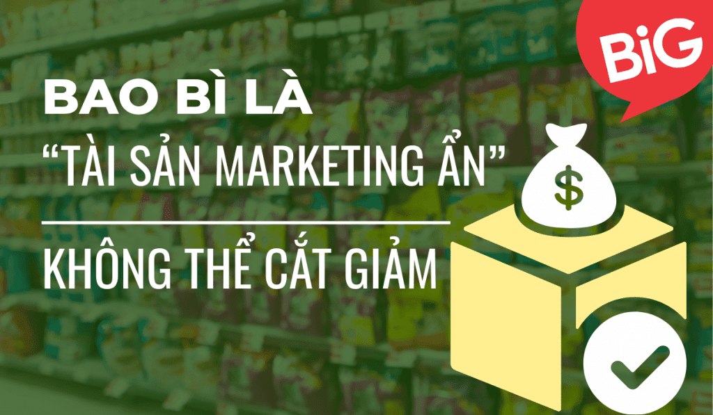 Bao bì – Tài sản Marketing duy nhất còn lại khi ngân sách bị cắt