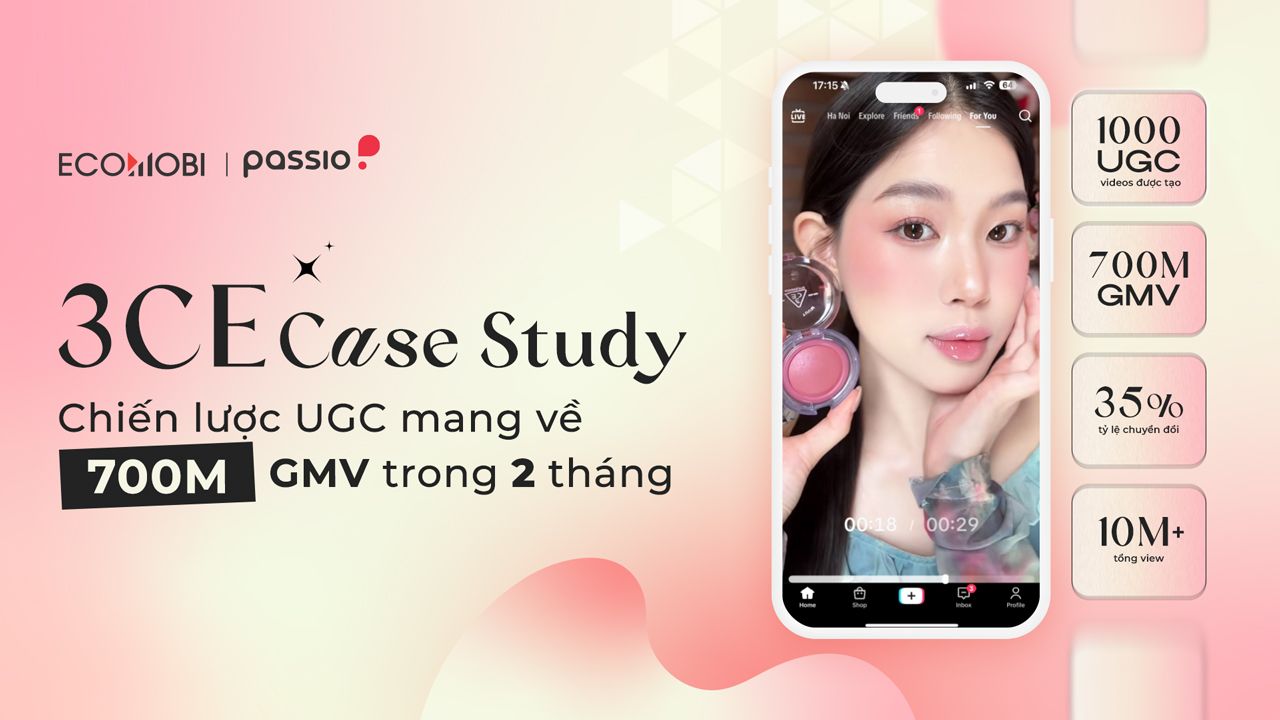 Case study 3CE x Ecomobi với chiến lươc UGC đ&atilde; mang về 700 triệu GMV v&agrave; 10 triệu lượt tiếp cận trong 2 th&aacute;ng