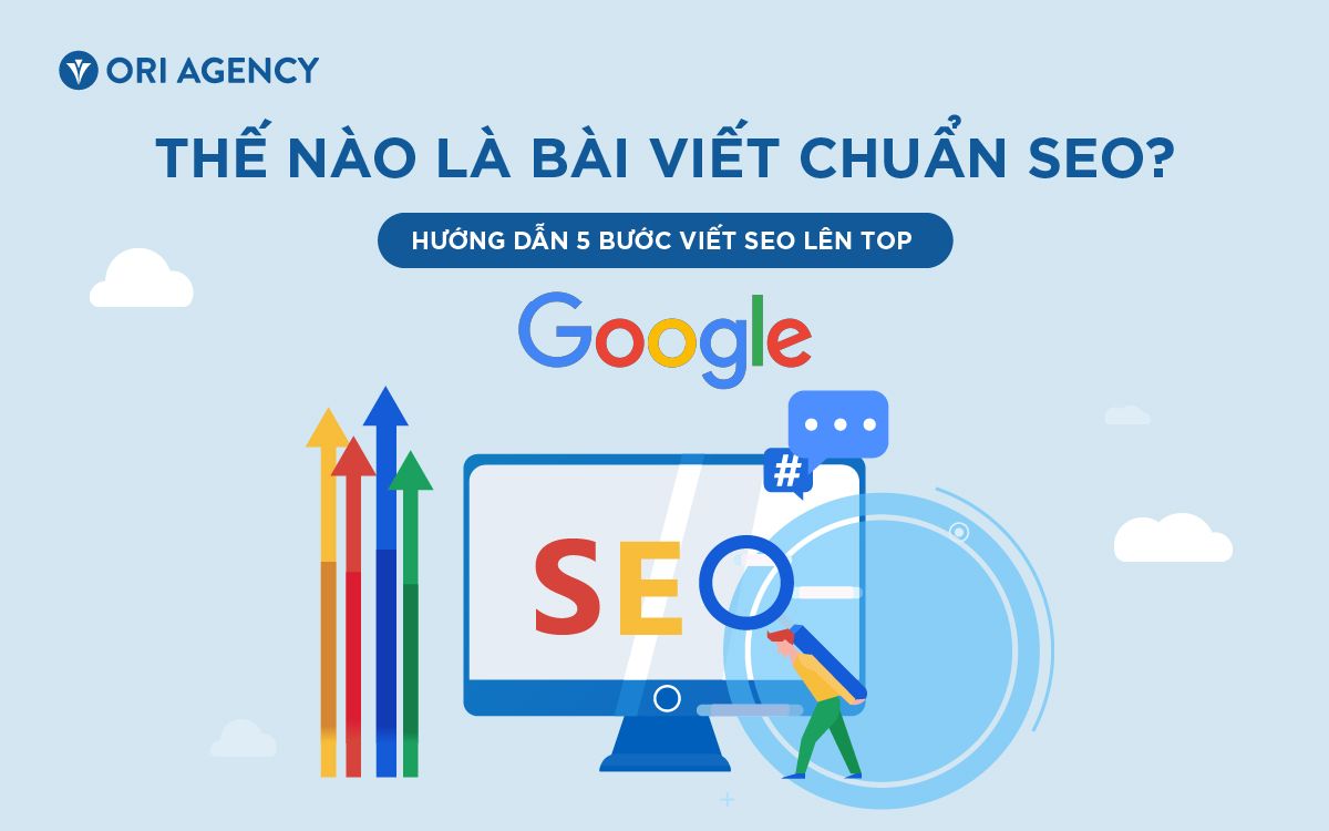 Bài viết chuẩn SEO là gì và 5 bước viết SEO lên Top Google