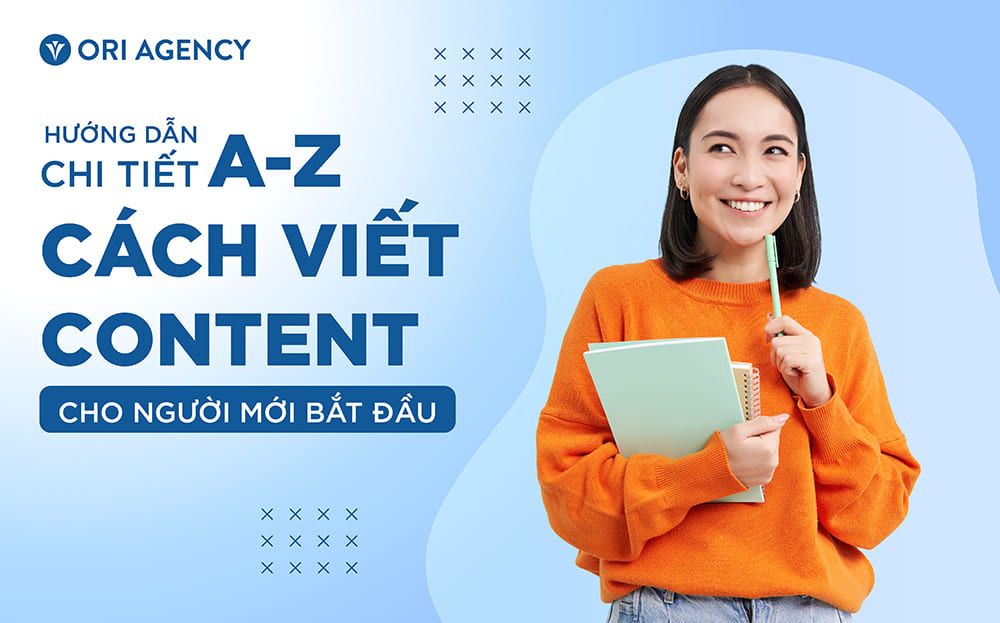 Hướng Dẫn Chi Tiết A-Z C&aacute;ch Viết Content Cho Người Mới Bắt Đầu