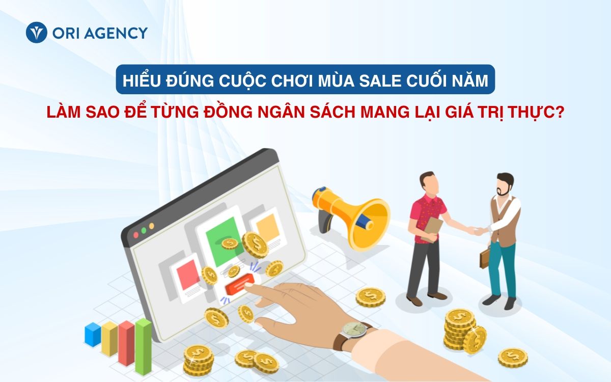 Hiểu đúng cuộc chơi mùa sale: Làm sao để từng đồng ngân sách mang lại giá trị thực?