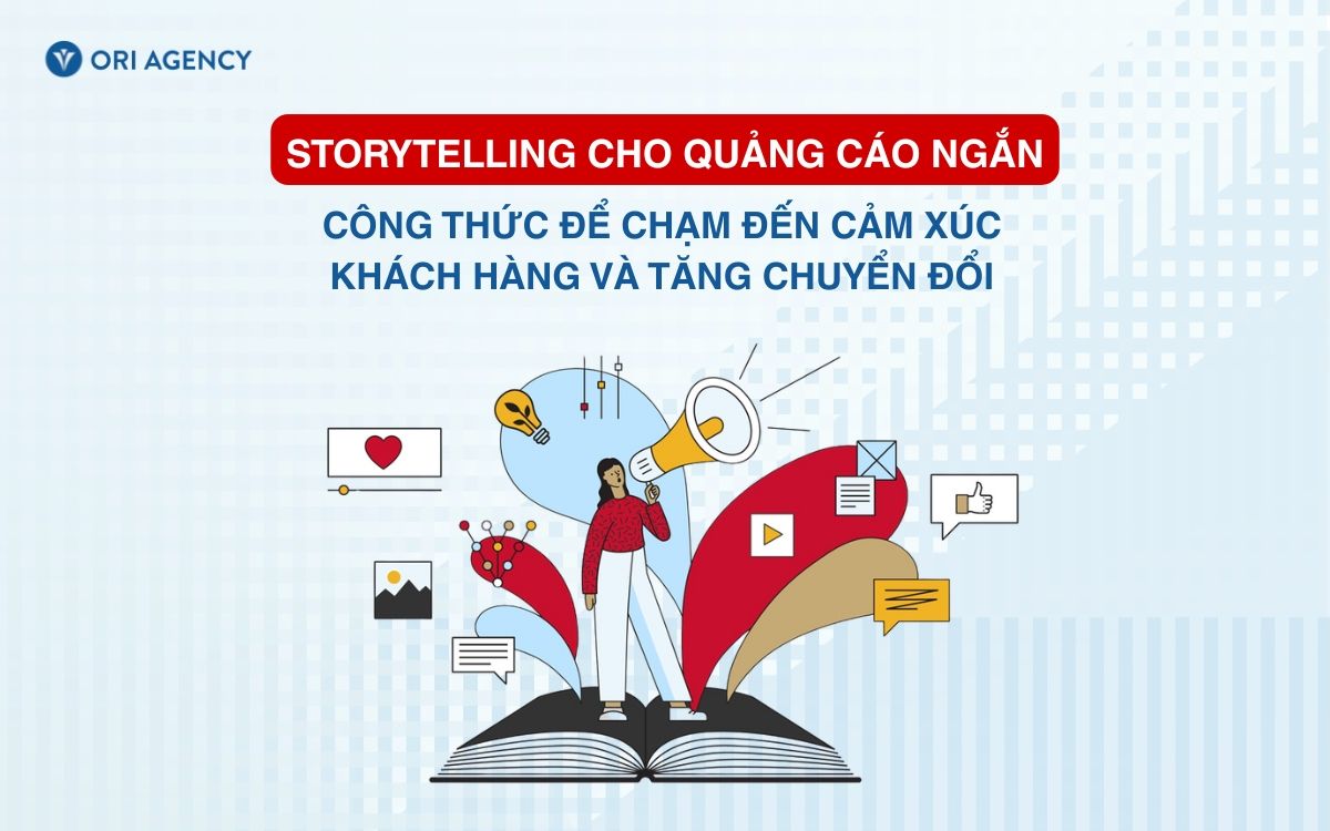 Công thức storytelling cho quảng cáo ngắn để chạm đến cảm xúc khách hàng và tăng chuyển đổi
