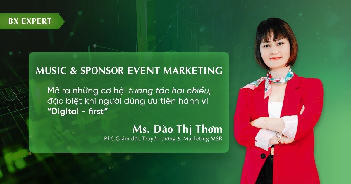 Music & Sponsor Event Marketing: Xây dựng trải nghiệm thương hiệu sống động ngành Tài chính – Ngân hàng