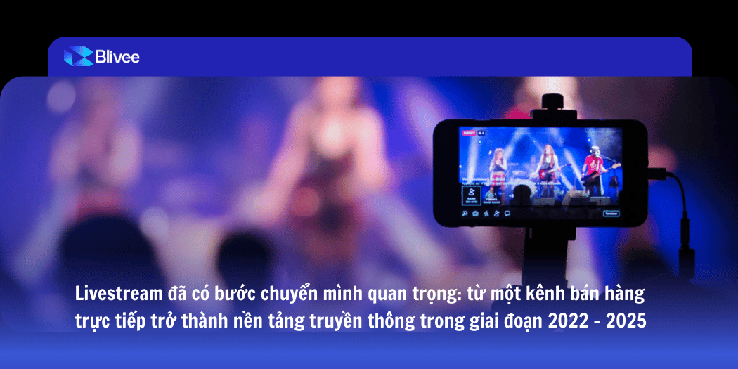 Livestream – Từ công cụ bán hàng đến nền tảng truyền thông đa ngành
