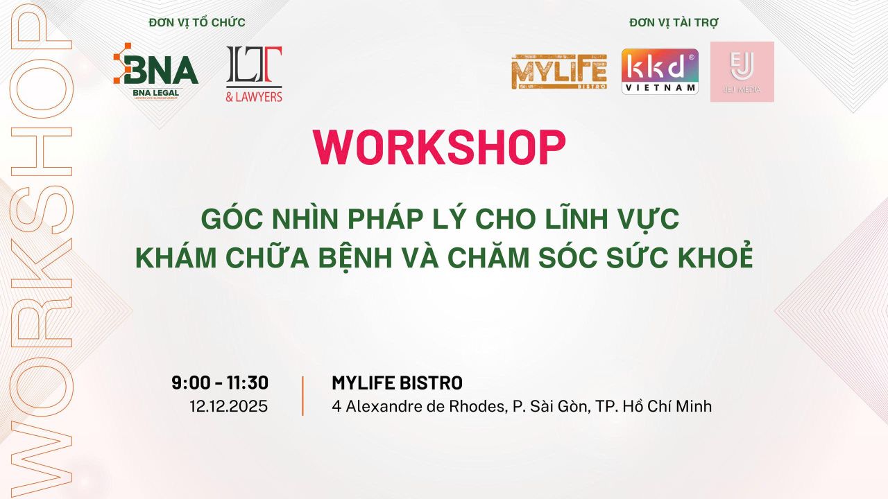[Workshop] [12/12/25] &ldquo;G&oacute;c Nh&igrave;n Ph&aacute;p L&yacute; Cho Lĩnh Vực Kh&aacute;m Chữa Bệnh V&agrave; Chăm S&oacute;c Sức Khỏe&rdquo;
