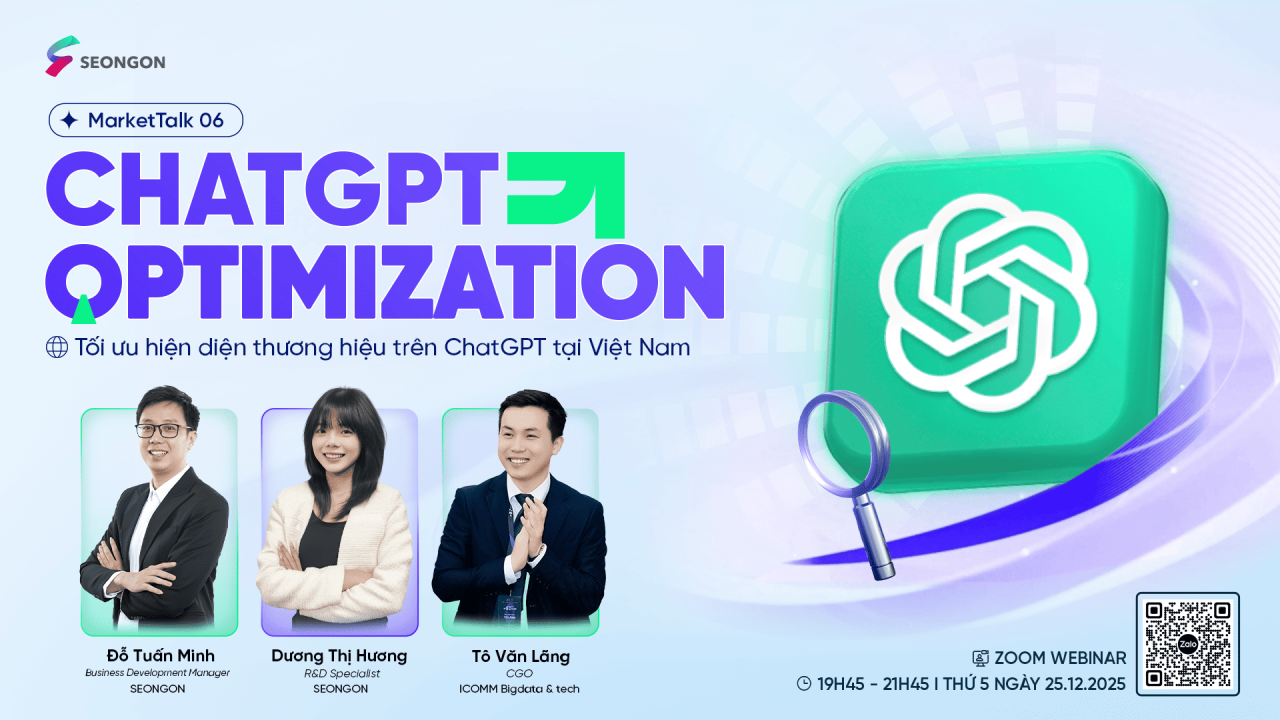 Webinar do SEONGON tổ chức "ChatGPT Optimization - Tối ưu hiện diện thương hiệu tr&ecirc;n ChatGPT tại Việt Nam"