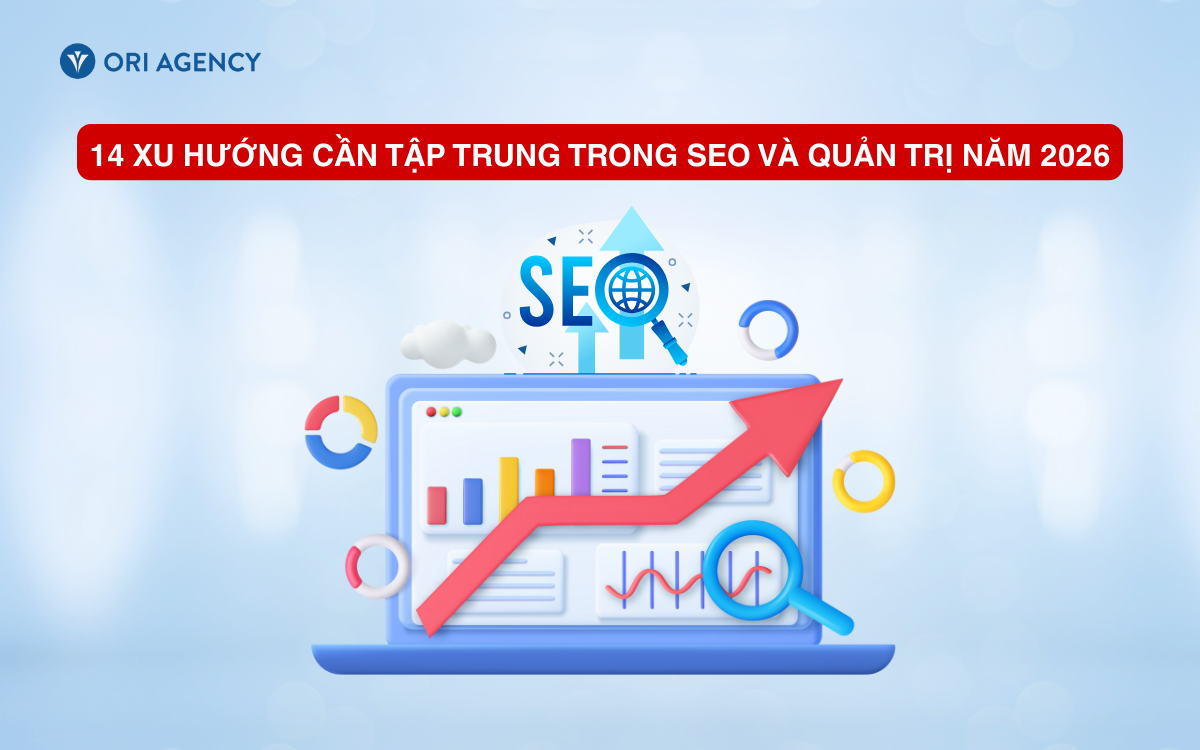14 Xu Hướng Cần Tập Trung Trong SEO Và Quản Trị Năm 2026