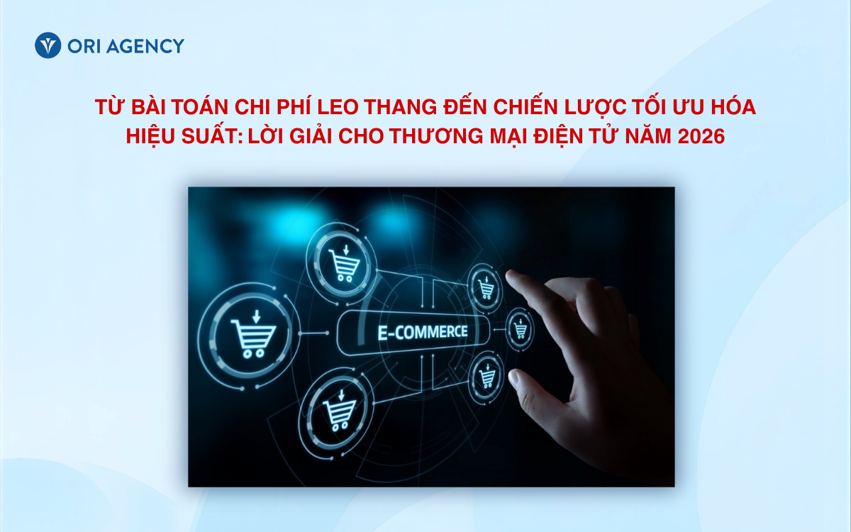Chiến lược tối ưu hoá hiệu suất - Lời giải cho thương mại điện tử 2026