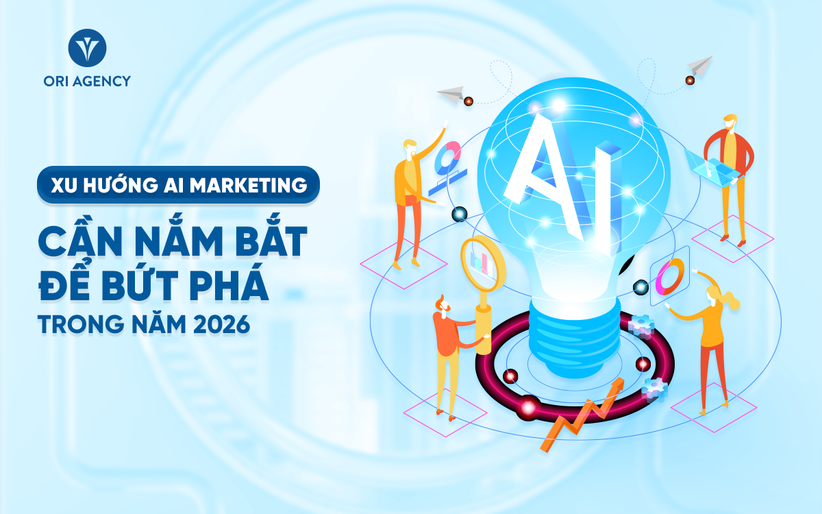 7 Xu hướng AI Marketing cần nắm bắt để bứt phá trong năm 2026