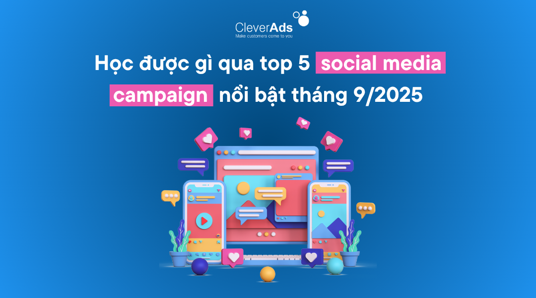 Học được g&igrave; qua top social media campaign nổi bật th&aacute;ng 9/2025?