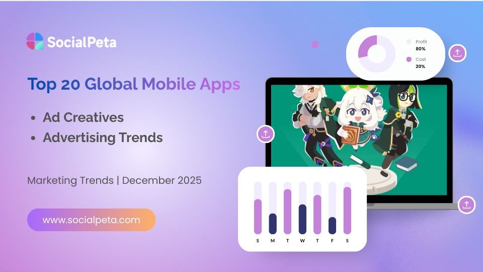 Thống kê ứng dụng di động hàng đầu toàn cầu tháng 12/2025: Quảng cáo, doanh thu và lượt tải