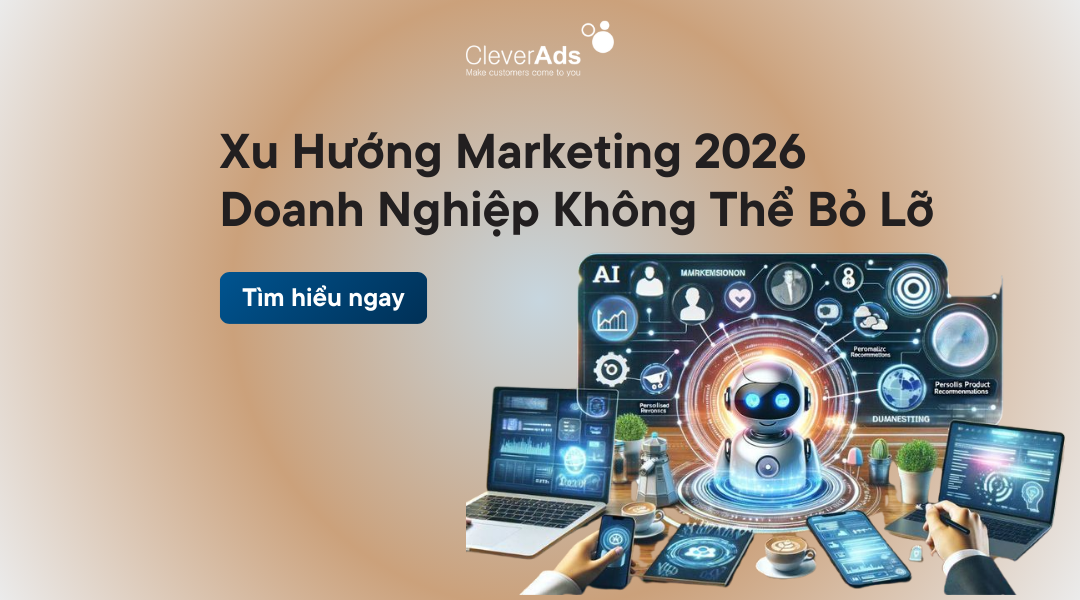 Xu hướng Marketing 2026 doanh nghiệp kh&ocirc;ng thể bỏ lỡ
