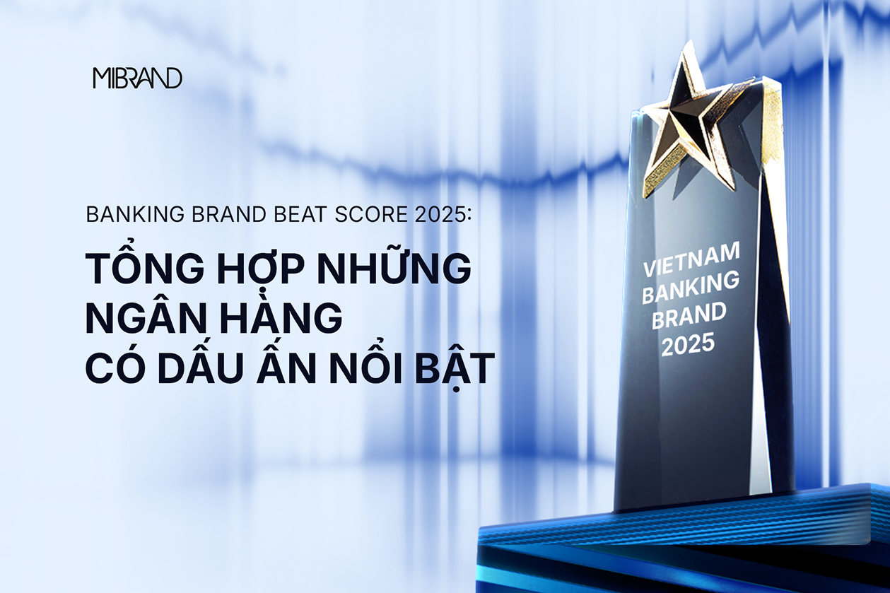 Banking Brand Beat Score 2025: Tổng hợp những ng&acirc;n h&agrave;ng c&oacute; dấu ấn nổi bật