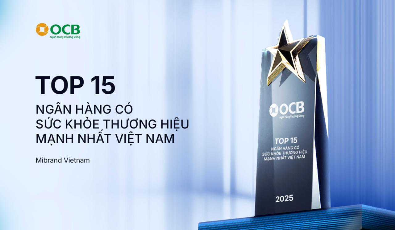 OCB giữ vững vị thế trong Top 15 ng&acirc;n h&agrave;ng c&oacute; sức khỏe thương hiệu mạnh nhất Việt Nam 2025