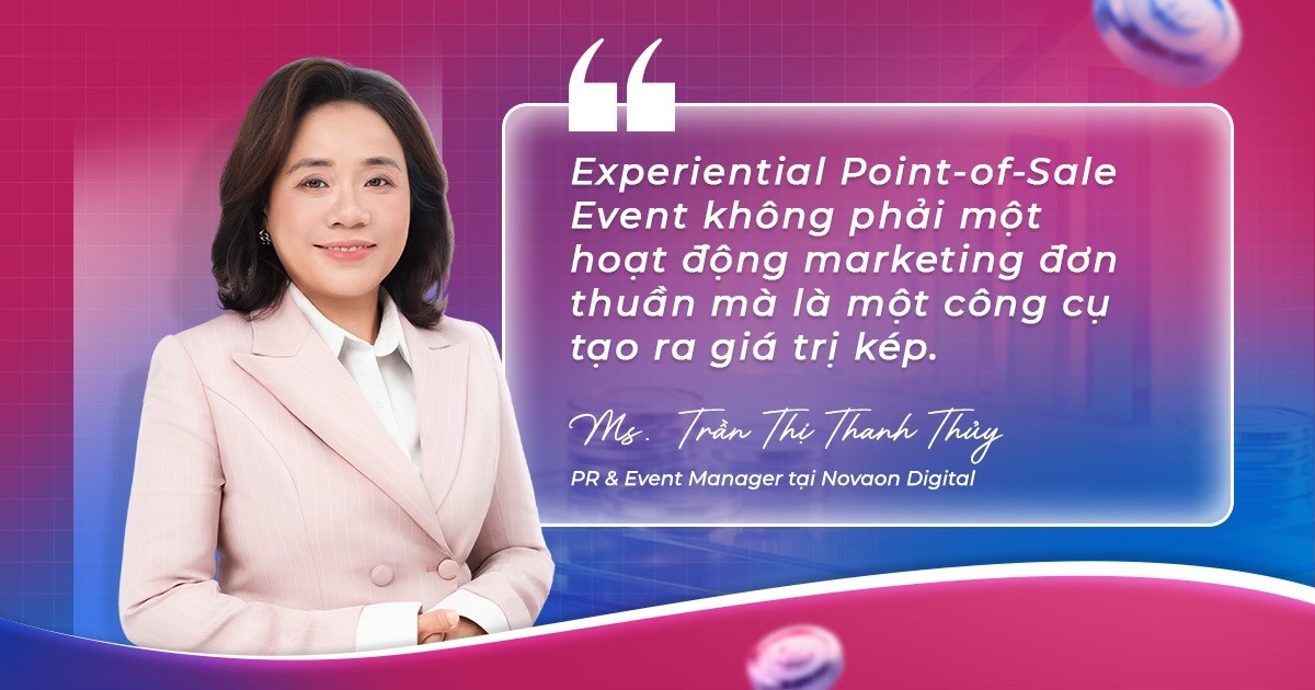 Experiential Point-of-Sale Event ngành Tài chính – Ngân hàng: Khi trải nghiệm trực tiếp dẫn dắt niềm tin của khách hàng