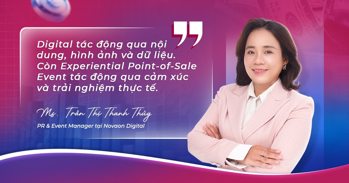 Experiential Point-of-Sale Event ngành Tài chính – Ngân hàng: Khi trải nghiệm trực tiếp dẫn dắt niềm tin của khách hàng