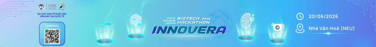[Cuộc thi] [06/05 -27/06] BIZTECH HACKATHON 2026: INNOVERA &ndash; S&acirc;n chơi học thuật kết nối Business, Technology v&agrave; Innovation