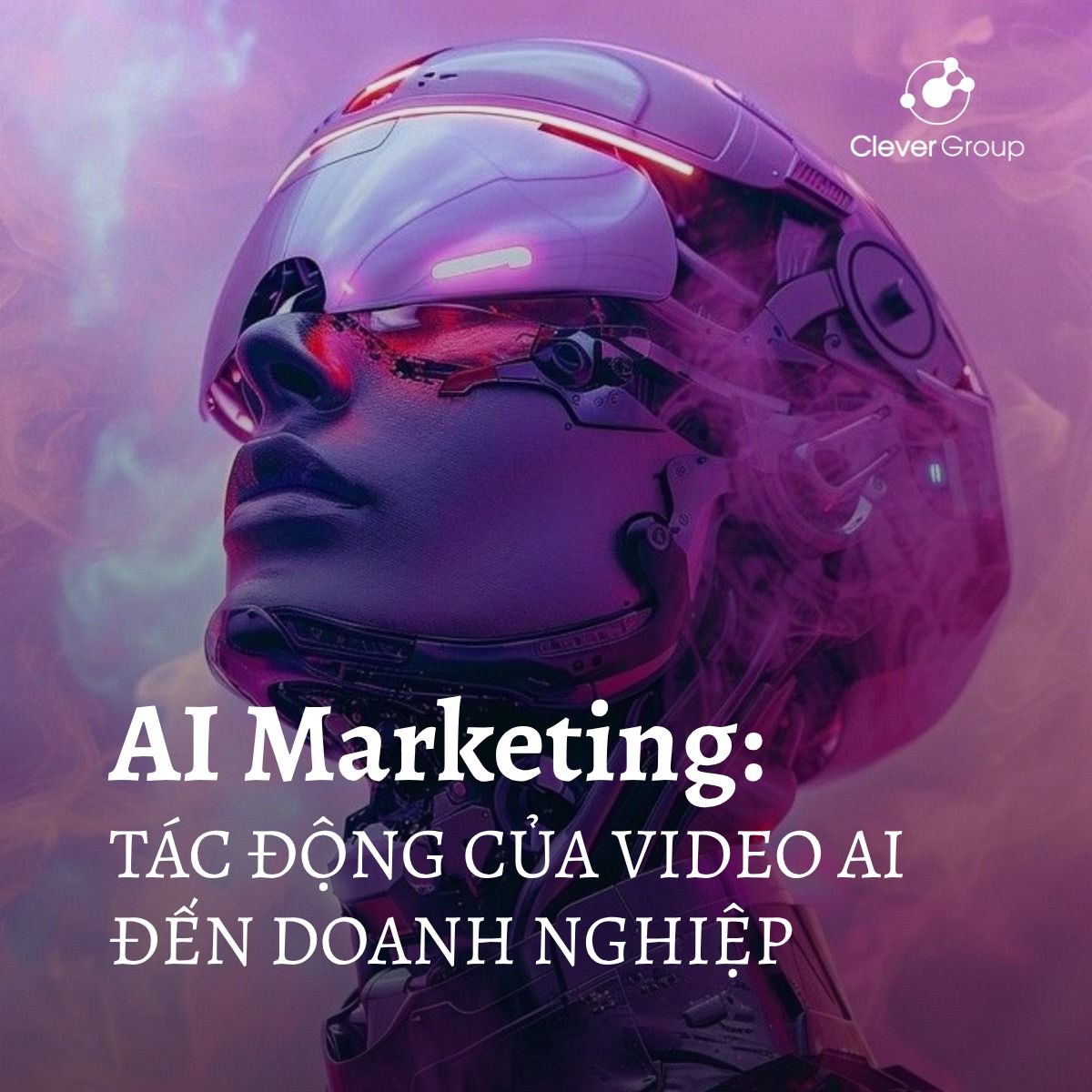 AI Marketing: Tác động của Video AI đến chiến lược doanh nghiệp