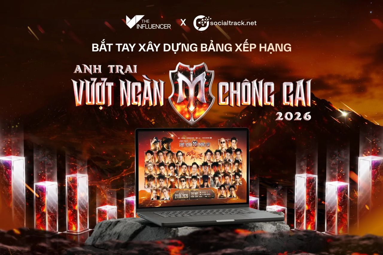 The Influencer X SocialTrack chính thức ra mắt Bảng Xếp Hạng sức ảnh hưởng Anh Trai Vượt Ngàn Chông Gai