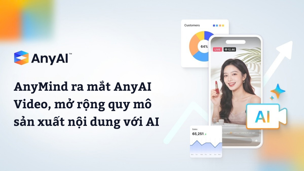 AnyMind Group ra mắt AnyAI Video, gi&uacute;p doanh nghiệp mở rộng quy m&ocirc; sản xuất nội dung cho social commerce