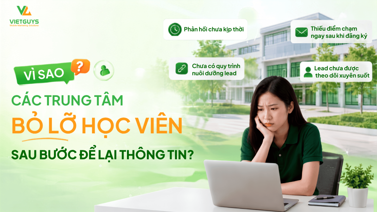 V&igrave; sao c&aacute;c trung t&acirc;m &ldquo;bỏ lỡ&rdquo; học vi&ecirc;n ngay sau bước để lại th&ocirc;ng tin đăng k&yacute;?