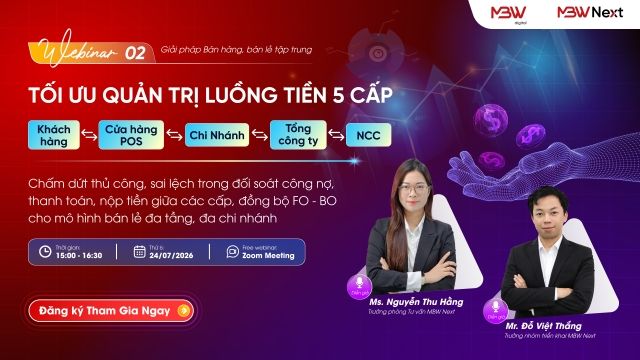 [WEBINAR] [24/07/2026] Tối ưu quản trị luồng tiền 5 cấp cho doanh nghiệp b&aacute;n lẻ đa chi nh&aacute;nh