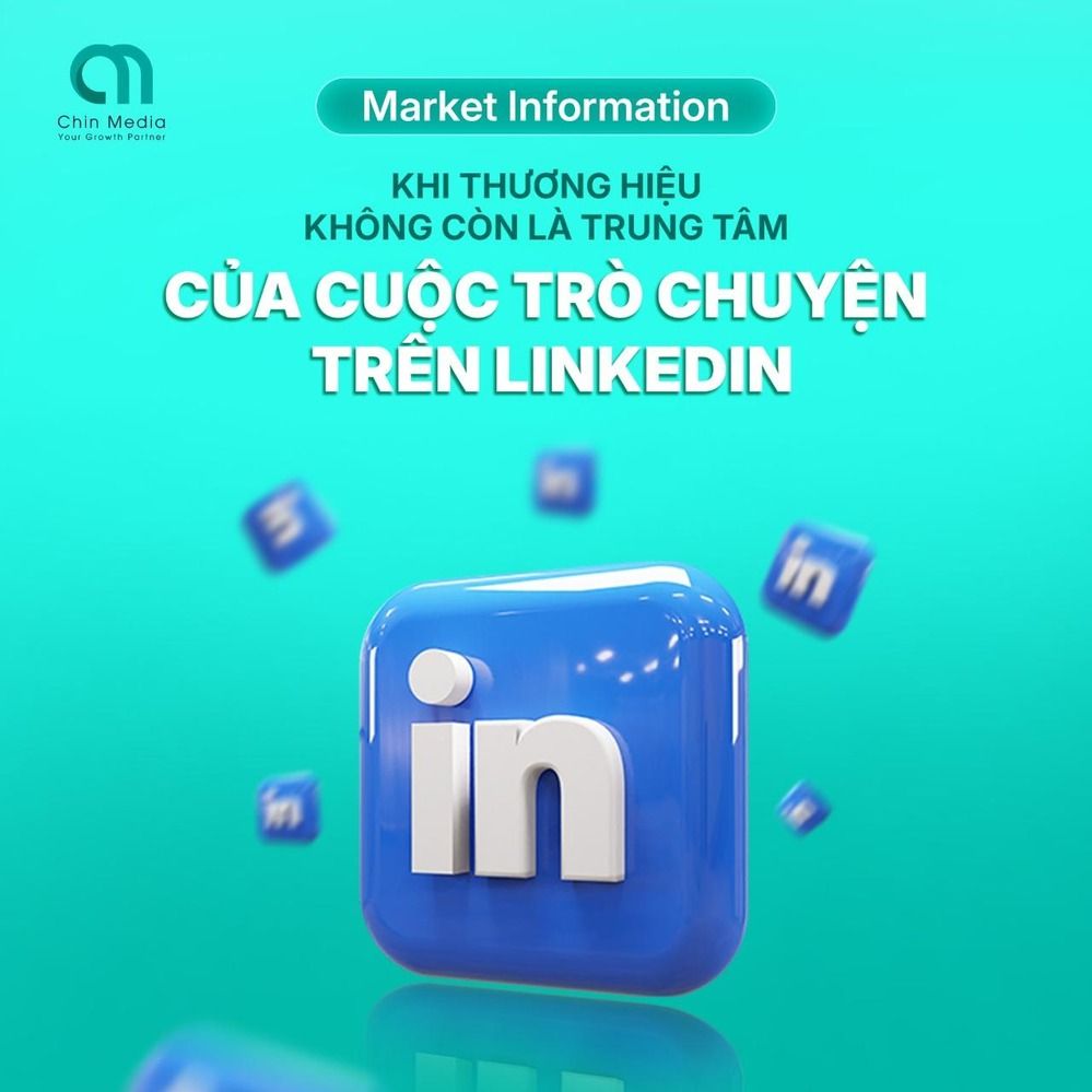 LinkedIn 2026: Khi thương hiệu kh&ocirc;ng c&ograve;n l&agrave; trung t&acirc;m của cuộc tr&ograve; chuyện