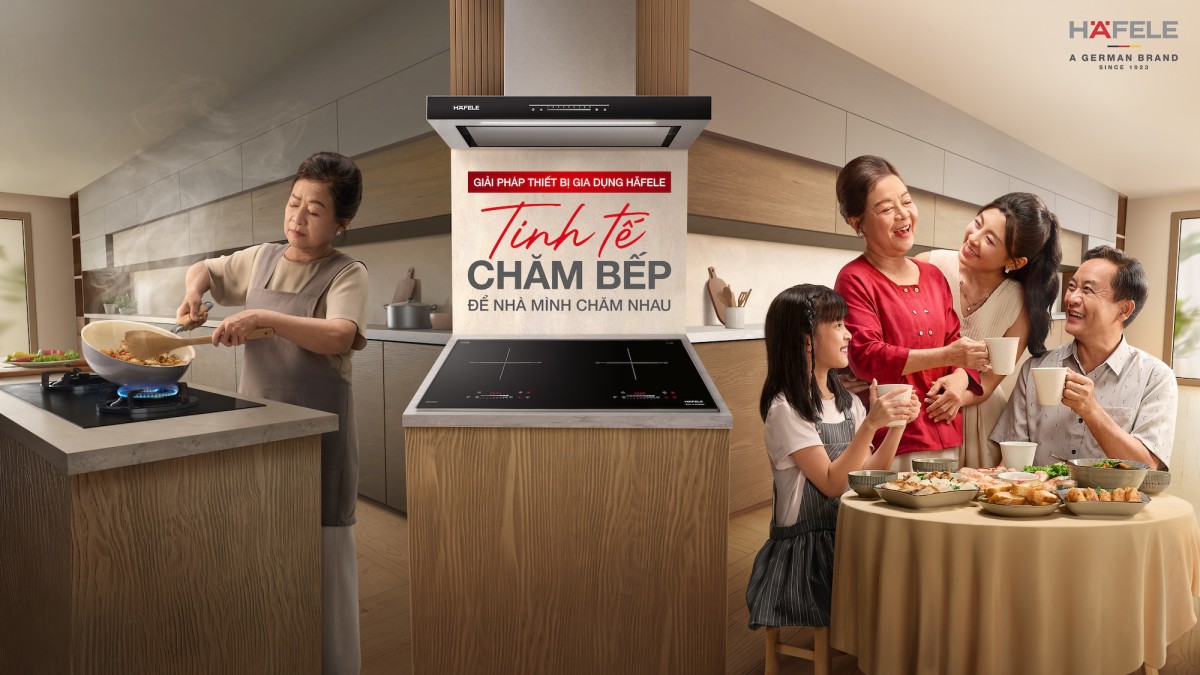 Biến gian bếp thành nơi gắn kết cảm xúc, Häfele kể câu chuyện “chăm nhau” từ những điều tinh tế nhất