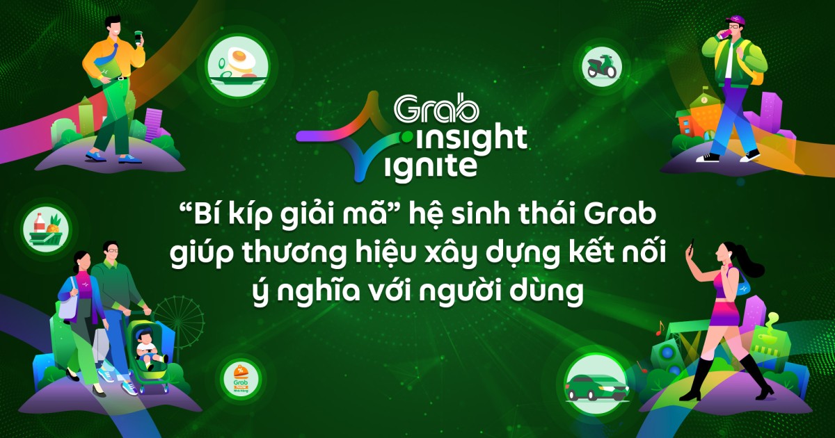 Grab Insight Ignite 2025: “Bí kíp giải mã” hệ sinh thái Grab giúp thương hiệu xây dựng kết nối ý nghĩa với người dùng