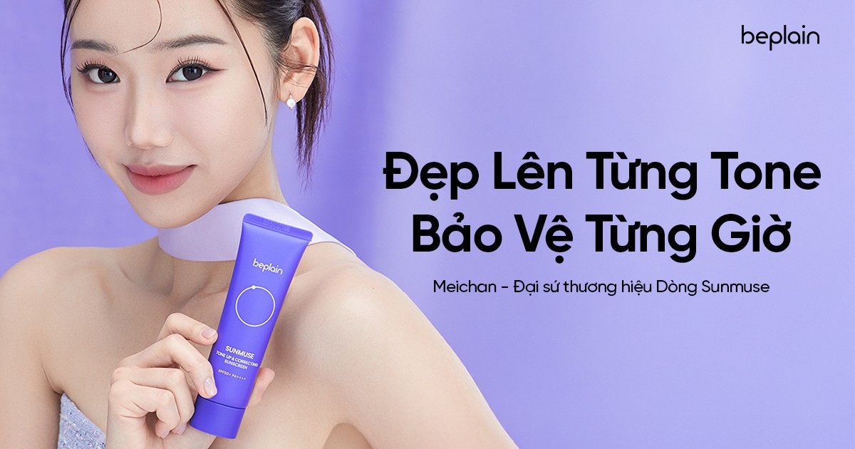 Beplain công bố Meichan là Đại sứ thương hiệu cho dòng kem chống nắng nâng tone Sunmuse tại Việt Nam​​​​​​​