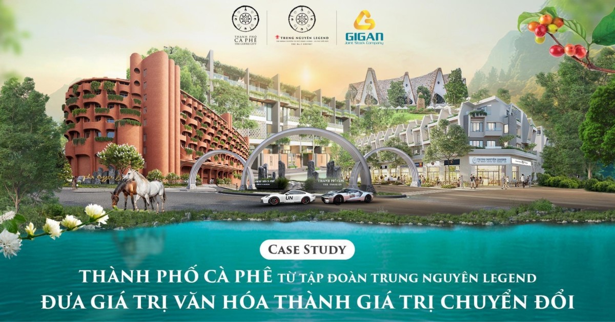 [Case-study] Thành Phố Cà Phê từ Tập đoàn Trung Nguyên Legend – Đưa giá trị văn hóa thành giá trị chuyển đổi